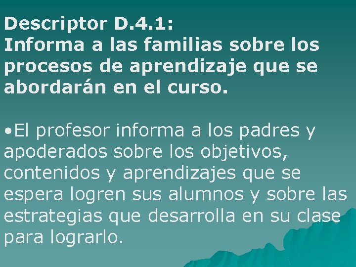 Descriptor D. 4. 1: Informa a las familias sobre los procesos de aprendizaje que