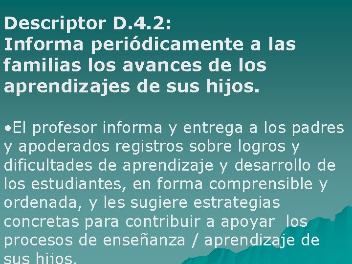 Descriptor D. 4. 2: Informa periódicamente a las familias los avances de los aprendizajes