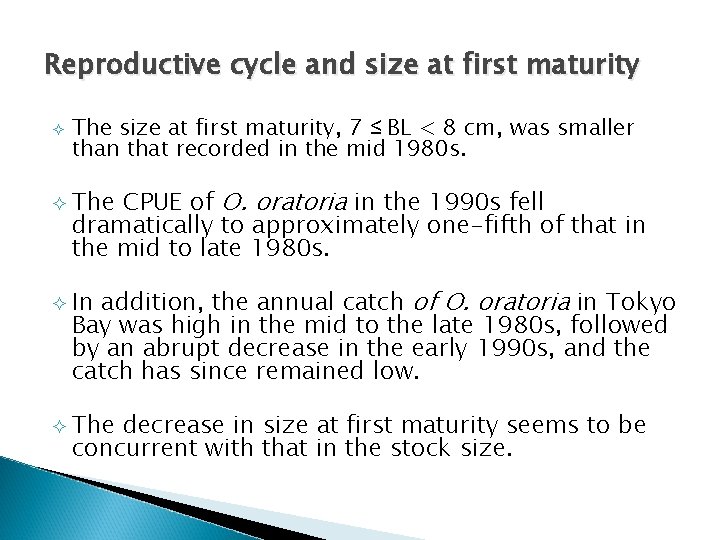 Reproductive cycle and size at first maturity The size at first maturity, 7 ≤