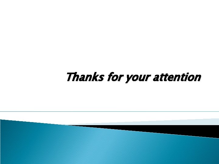 Thanks for your attention 
