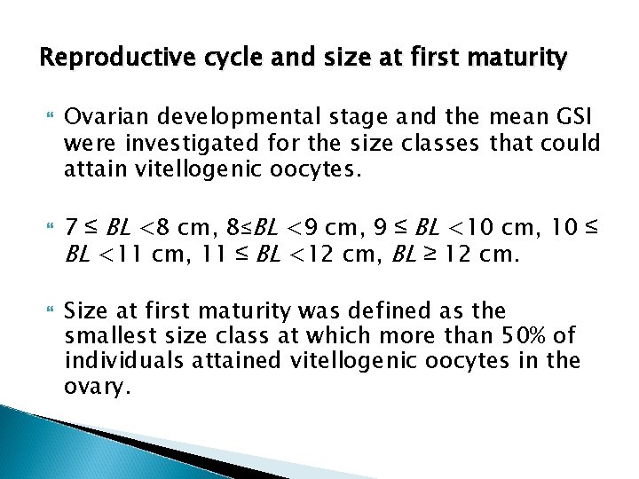 Reproductive cycle and size at first maturity Ovarian developmental stage and the mean GSI
