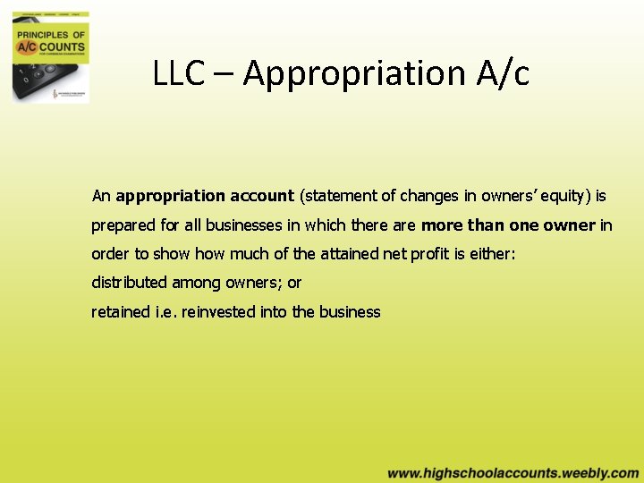 LLC – Appropriation A/c An appropriation account (statement of changes in owners’ equity) is