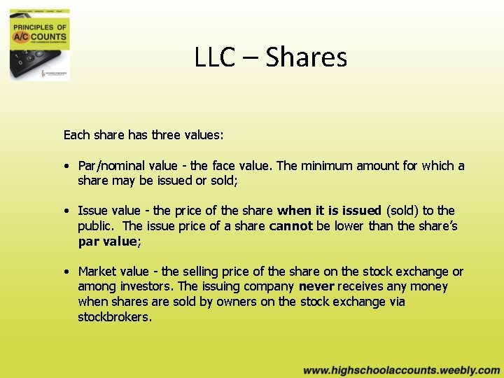 LLC – Shares Each share has three values: • Par/nominal value - the face