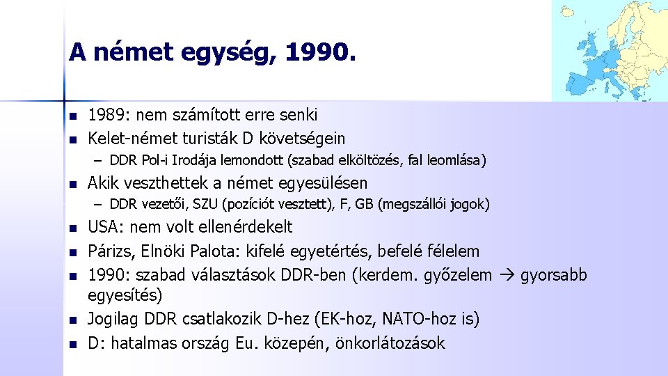A német egység, 1990. n n 1989: nem számított erre senki Kelet-német turisták D A német egység, 1990. n n 1989: nem számított erre senki Kelet-német turisták D