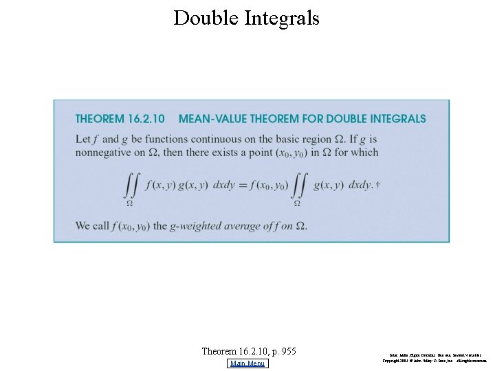 Double Integrals Theorem 16. 2. 10, p. 955 Main Menu Salas, Hille, Etgen Calculus: