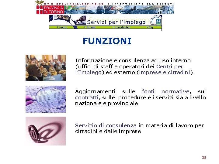 FUNZIONI Informazione e consulenza ad uso interno (uffici di staff e operatori dei Centri