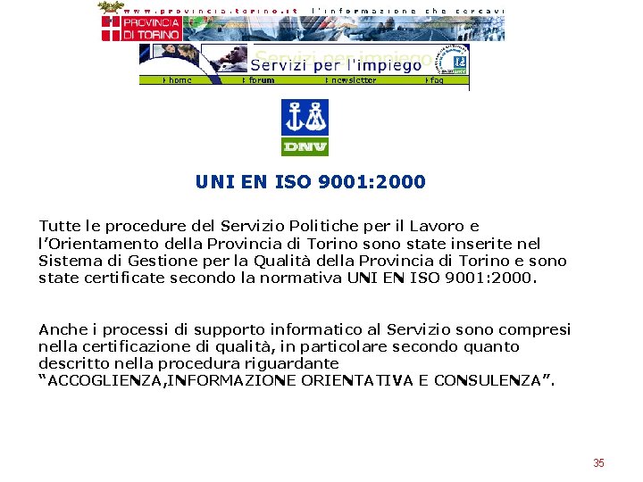 UNI EN ISO 9001: 2000 Tutte le procedure del Servizio Politiche per il Lavoro