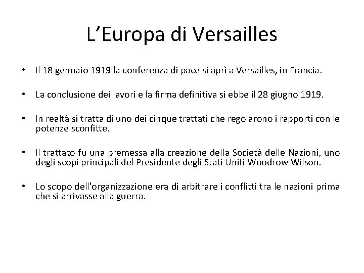 L’Europa di Versailles • Il 18 gennaio 1919 la conferenza di pace si aprì