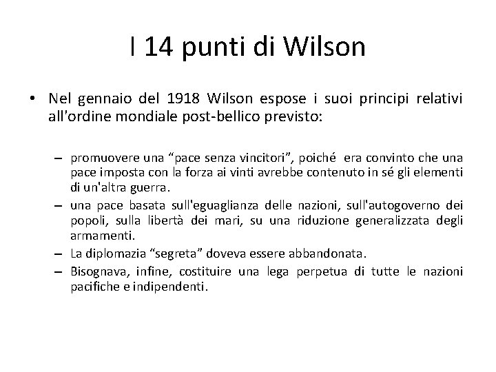 I 14 punti di Wilson • Nel gennaio del 1918 Wilson espose i suoi
