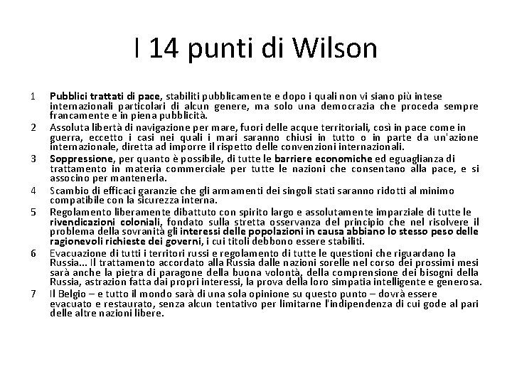 I 14 punti di Wilson 1 2 3 4 5 6 7 Pubblici trattati