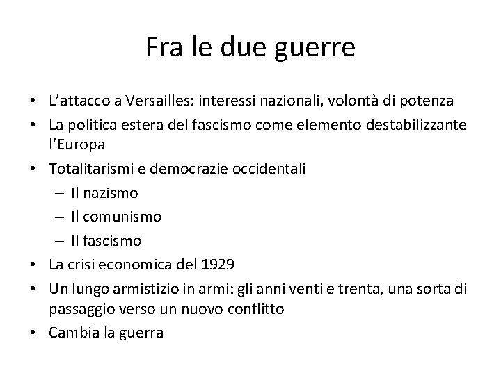 Fra le due guerre • L’attacco a Versailles: interessi nazionali, volontà di potenza •