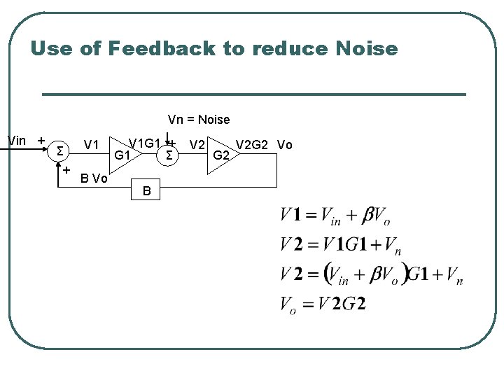 Use of Feedback to reduce Noise Vn = Noise Vin + Σ + V