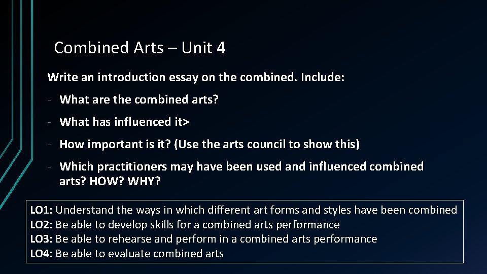 Combined Arts – Unit 4 Write an introduction essay on the combined. Include: -