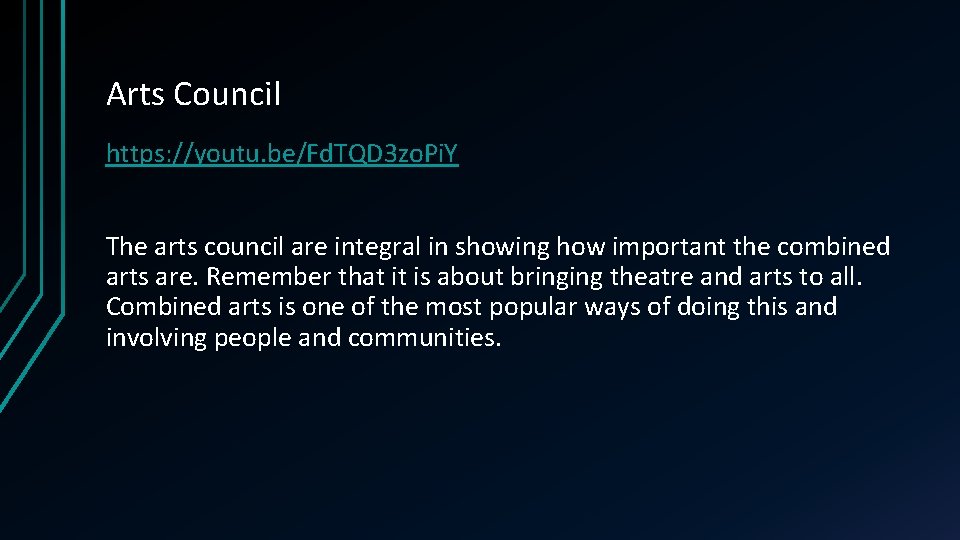 Arts Council https: //youtu. be/Fd. TQD 3 zo. Pi. Y The arts council are