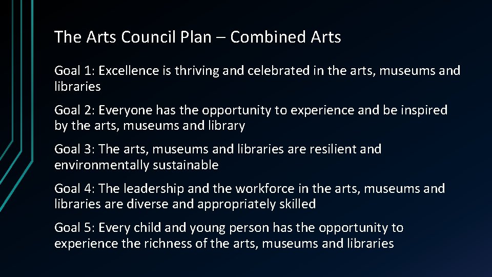 The Arts Council Plan – Combined Arts Goal 1: Excellence is thriving and celebrated