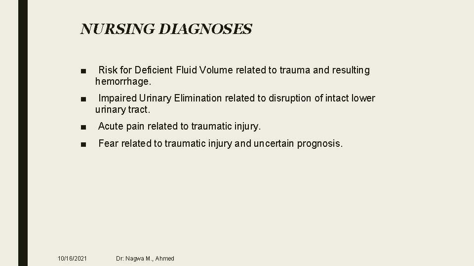 NURSING DIAGNOSES ■ Risk for Deficient Fluid Volume related to trauma and resulting hemorrhage.