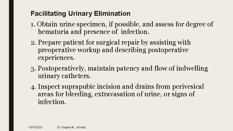 Facilitating Urinary Elimination 1. Obtain urine specimen, if possible, and assess for degree of