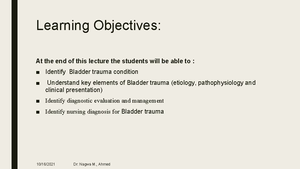 Learning Objectives: At the end of this lecture the students will be able to
