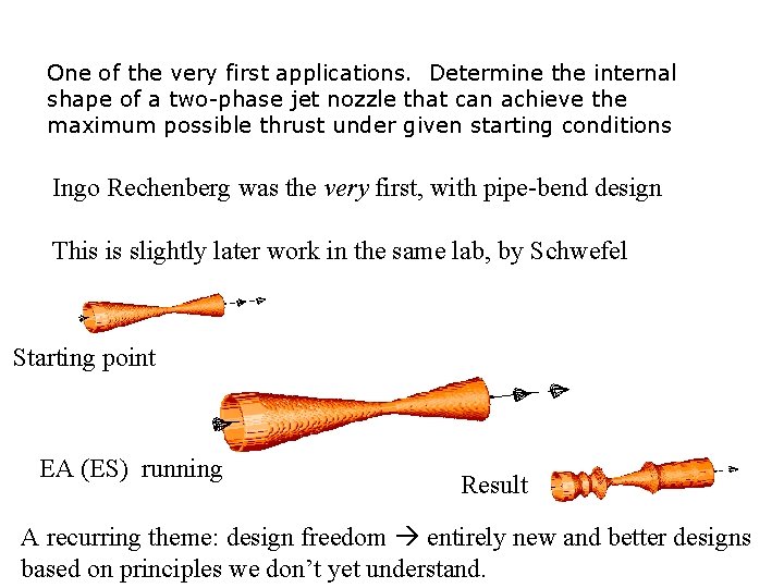 One of the very first applications. Determine the internal shape of a two-phase jet