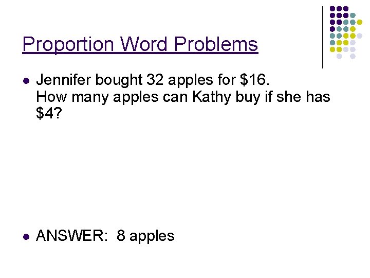 Proportion Word Problems l Jennifer bought 32 apples for $16. How many apples can Proportion Word Problems l Jennifer bought 32 apples for $16. How many apples can
