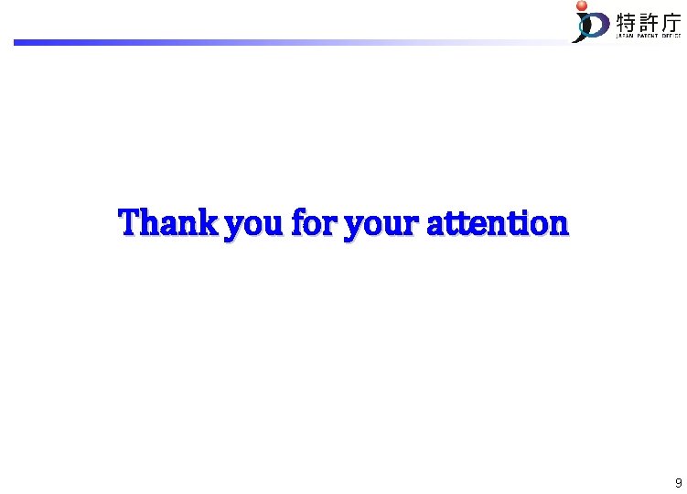 Thank you for your attention 9 