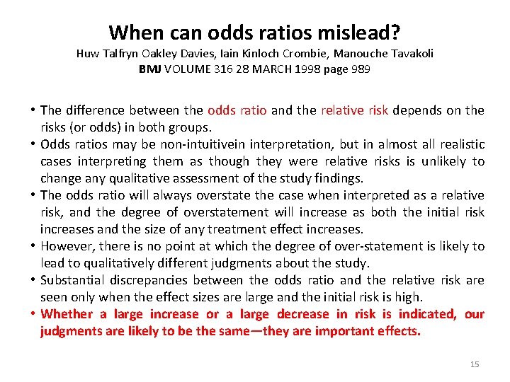 When can odds ratios mislead? Huw Talfryn Oakley Davies, Iain Kinloch Crombie, Manouche Tavakoli