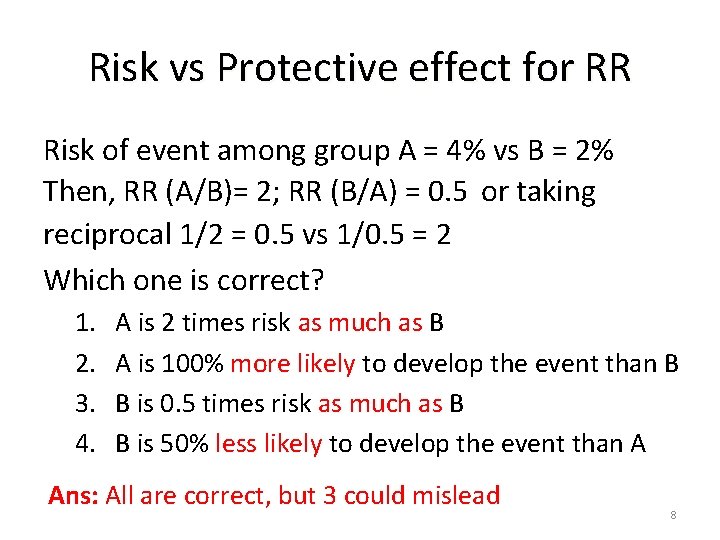 Risk vs Protective effect for RR Risk of event among group A = 4%