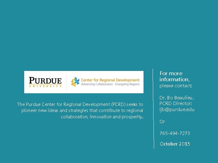 For more information, please contact: The Purdue Center for Regional Development (PCRD) seeks to