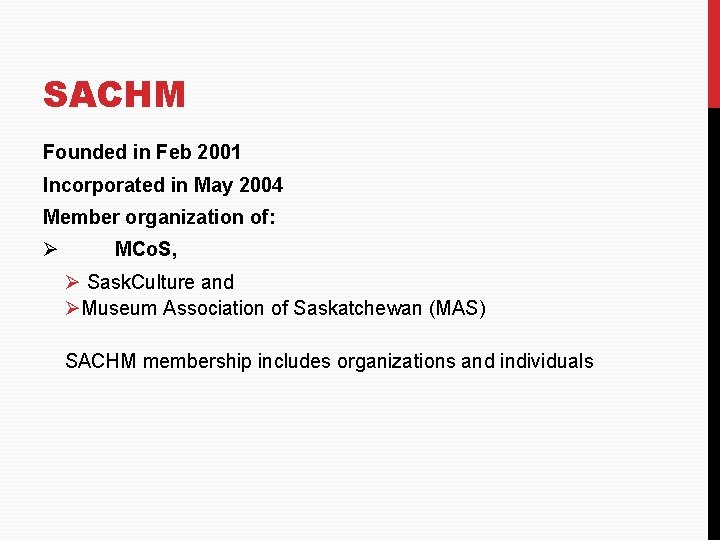 SACHM Founded in Feb 2001 Incorporated in May 2004 Member organization of: Ø MCo.