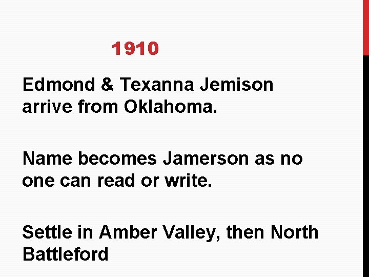 1910 Edmond & Texanna Jemison arrive from Oklahoma. Name becomes Jamerson as no one