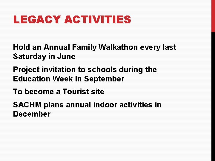 LEGACY ACTIVITIES Hold an Annual Family Walkathon every last Saturday in June Project invitation