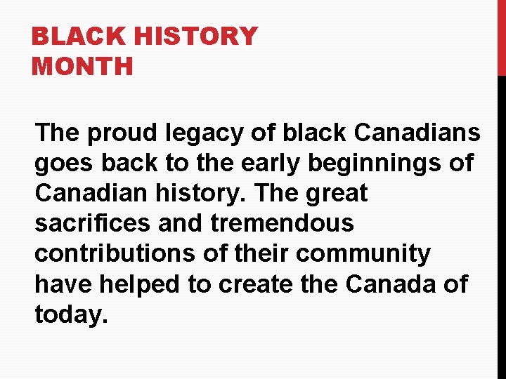 BLACK HISTORY MONTH The proud legacy of black Canadians goes back to the early