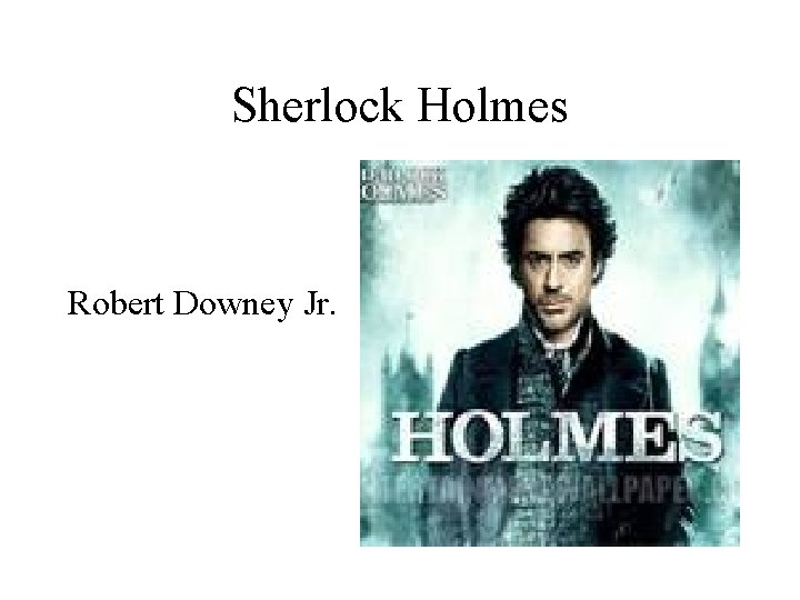 Sherlock Holmes Robert Downey Jr. 