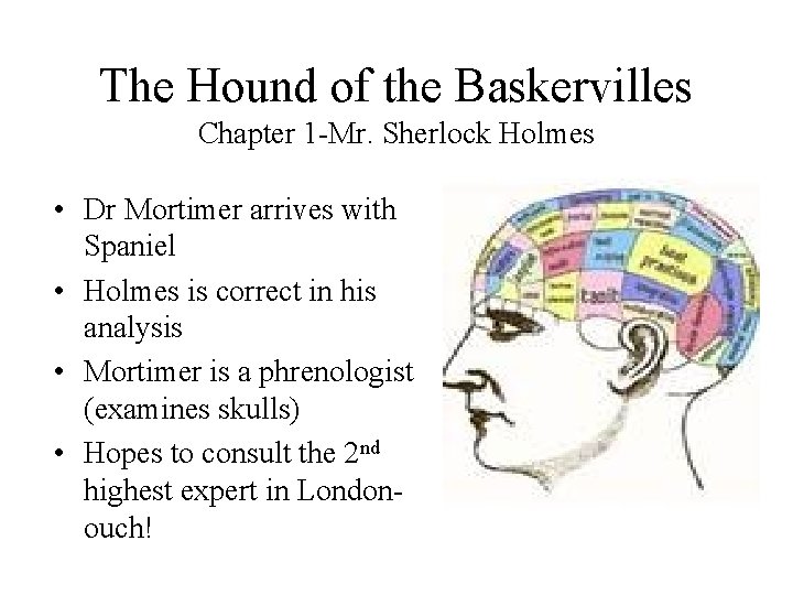 The Hound of the Baskervilles Chapter 1 -Mr. Sherlock Holmes • Dr Mortimer arrives