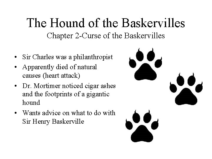 The Hound of the Baskervilles Chapter 2 -Curse of the Baskervilles • Sir Charles