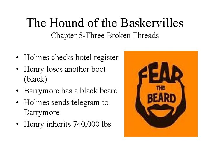 The Hound of the Baskervilles Chapter 5 -Three Broken Threads • Holmes checks hotel