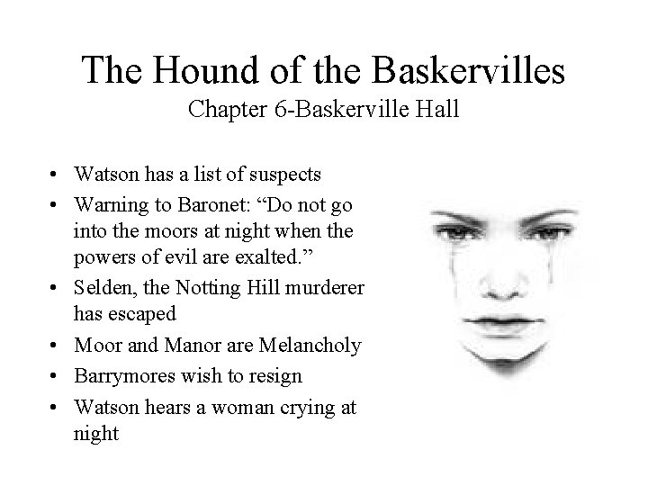 The Hound of the Baskervilles Chapter 6 -Baskerville Hall • Watson has a list