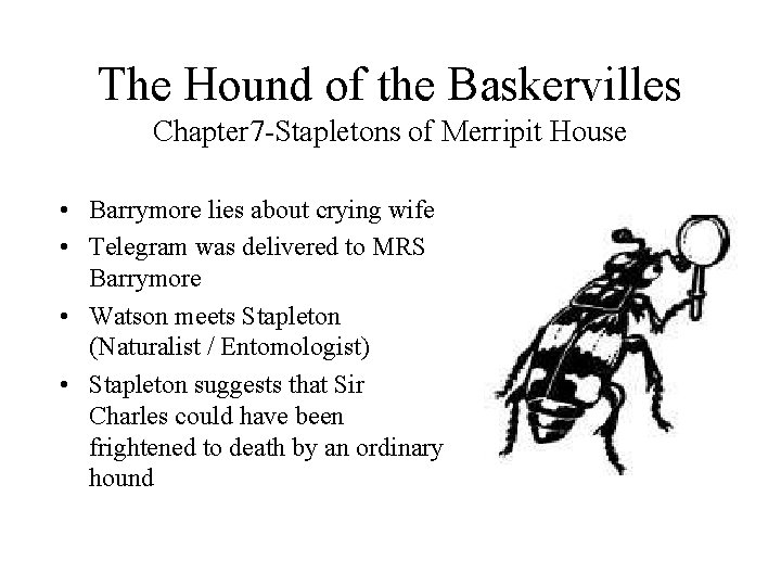 The Hound of the Baskervilles Chapter 7 -Stapletons of Merripit House • Barrymore lies