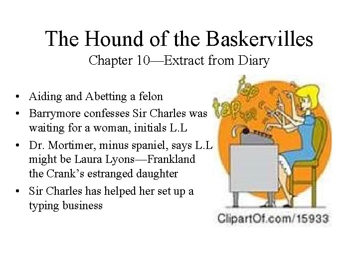 The Hound of the Baskervilles Chapter 10—Extract from Diary • Aiding and Abetting a