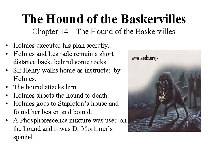 The Hound of the Baskervilles Chapter 14—The Hound of the Baskervilles • Holmes executed