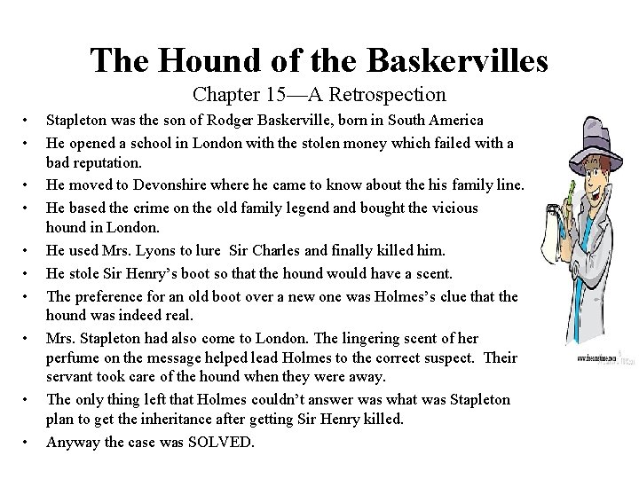 The Hound of the Baskervilles Chapter 15—A Retrospection • • • Stapleton was the