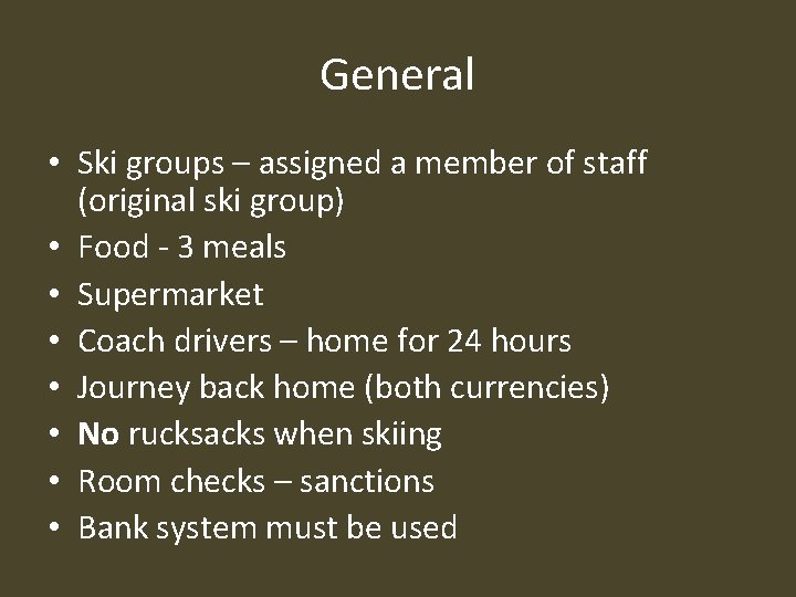 General • Ski groups – assigned a member of staff (original ski group) •