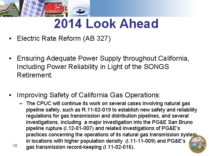 2014 Look Ahead • Electric Rate Reform (AB 327) • Ensuring Adequate Power Supply