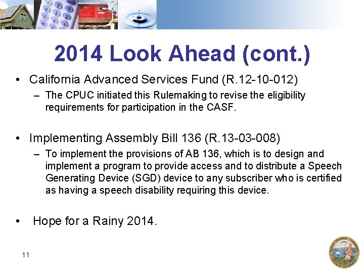 2014 Look Ahead (cont. ) • California Advanced Services Fund (R. 12 -10 -012)