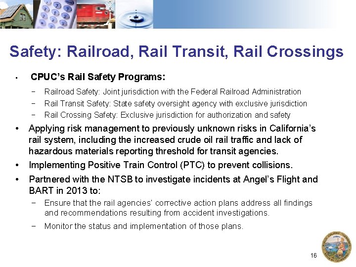Safety: Railroad, Rail Transit, Rail Crossings • CPUC’s Rail Safety Programs: − − −