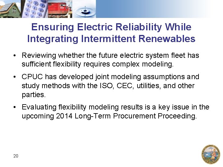 Ensuring Electric Reliability While Integrating Intermittent Renewables • Reviewing whether the future electric system