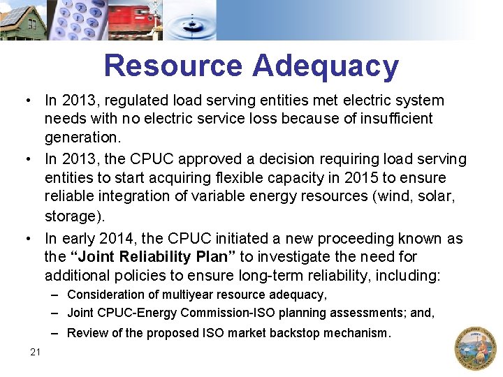 Resource Adequacy • In 2013, regulated load serving entities met electric system needs with