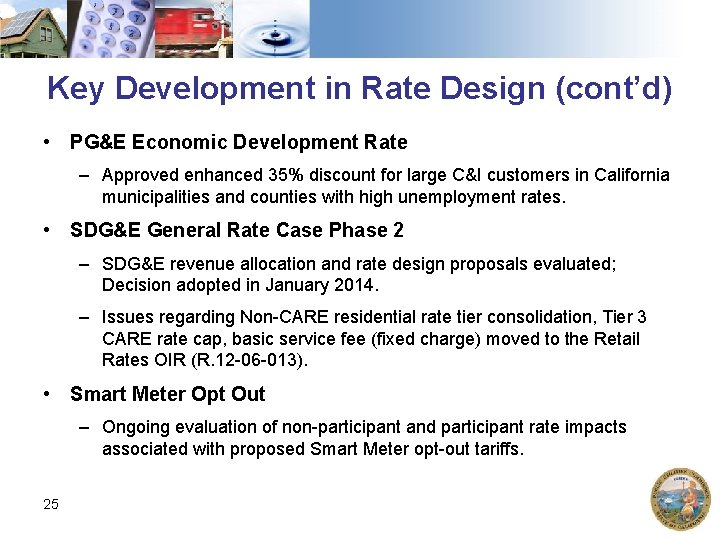 Key Development in Rate Design (cont’d) • PG&E Economic Development Rate – Approved enhanced