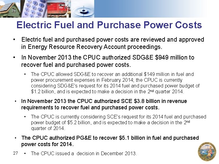 Electric Fuel and Purchase Power Costs • Electric fuel and purchased power costs are