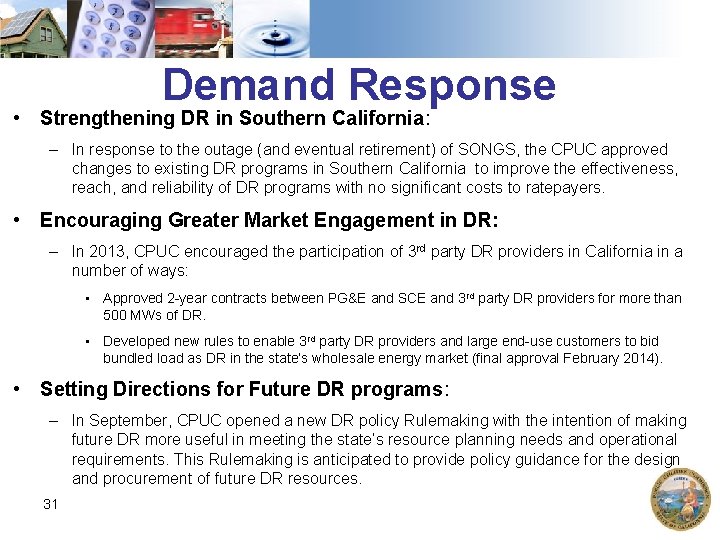 Demand Response • Strengthening DR in Southern California: – In response to the outage